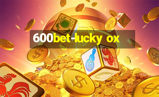 600bet-lucky ox