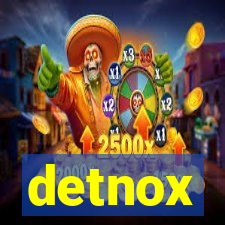 detnox