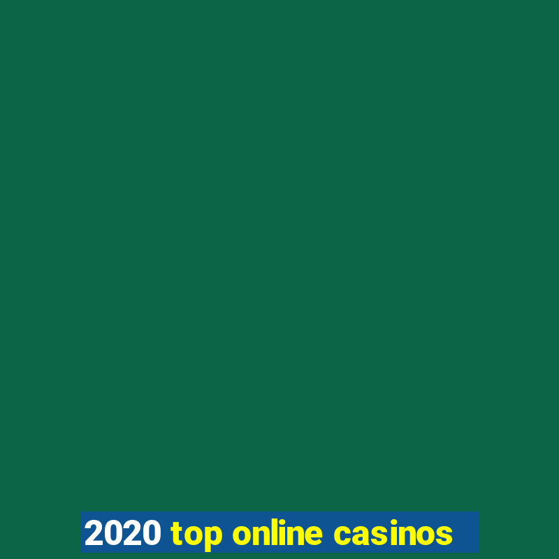 2020 top online casinos