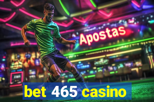 bet 465 casino