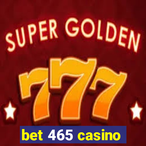 bet 465 casino