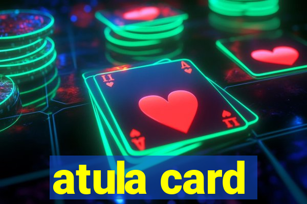 atula card