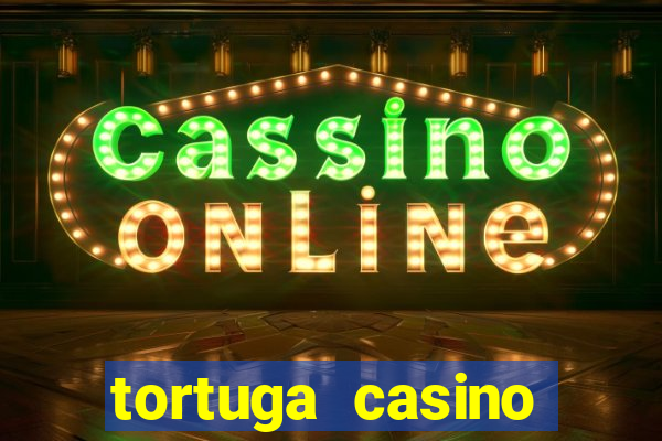 tortuga casino bonus sans dép?t