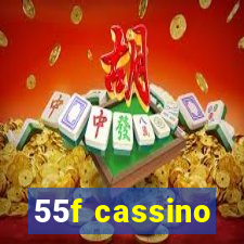 55f cassino