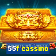 55f cassino