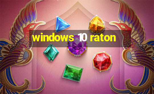 windows 10 raton