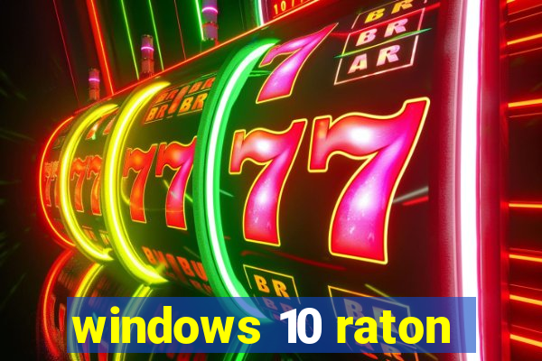 windows 10 raton