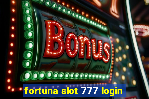 fortuna slot 777 login