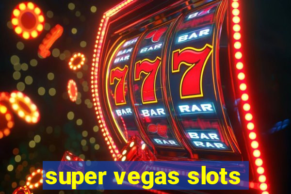 super vegas slots