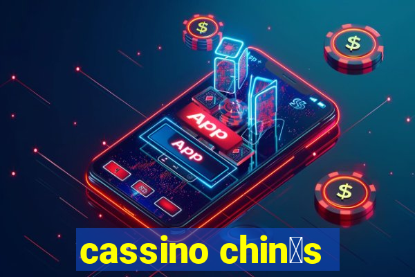 cassino chin锚s