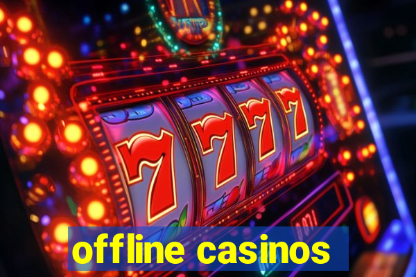 offline casinos