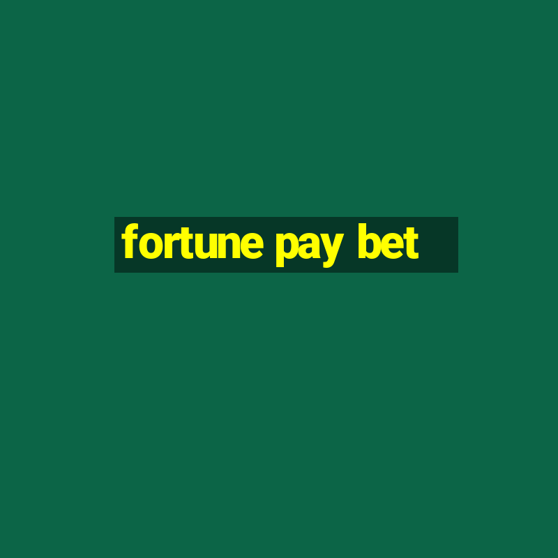 fortune pay bet