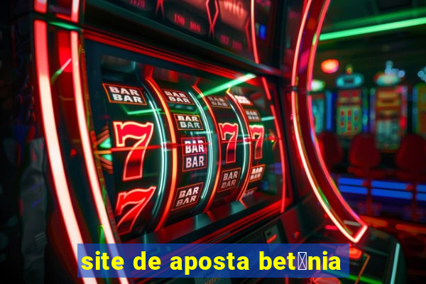 site de aposta bet芒nia