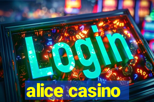 alice casino