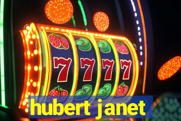 hubert janet