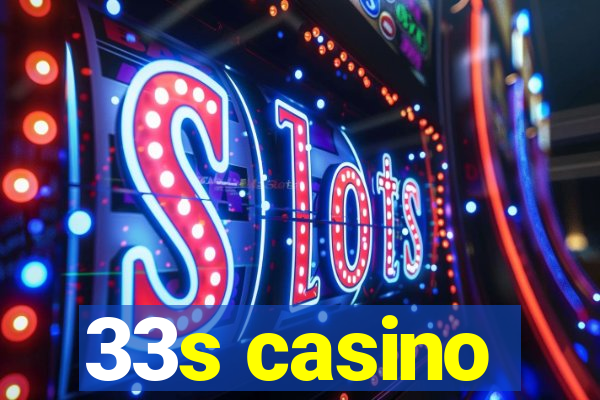 33s casino