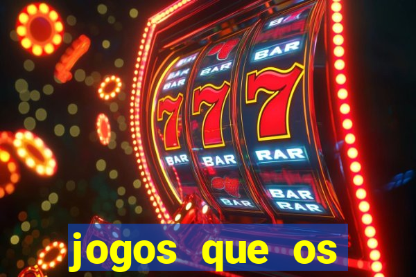 jogos que os famosos jogam para ganhar dinheiro