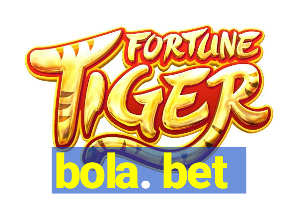 bola. bet