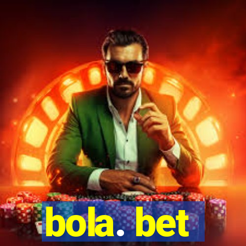 bola. bet