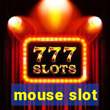 mouse slot