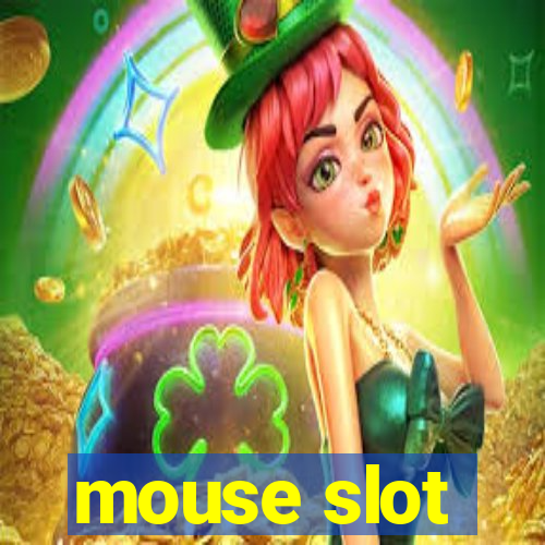 mouse slot