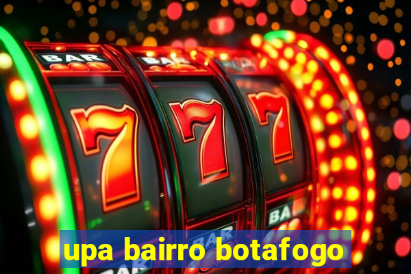 upa bairro botafogo