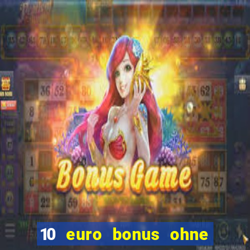 10 euro bonus ohne einzahlung casino 2021