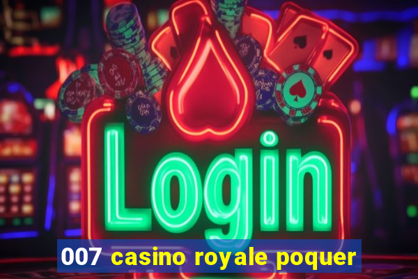 007 casino royale poquer