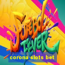 corona slots bet