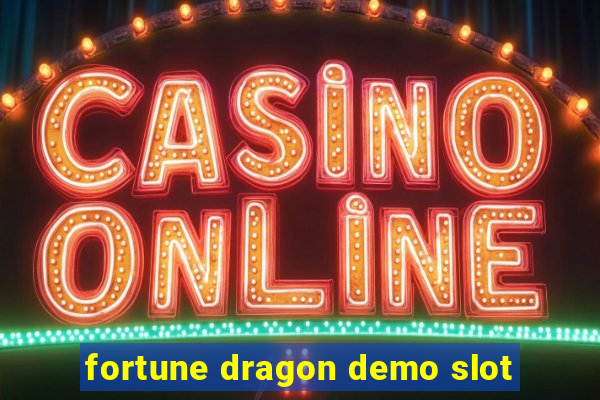 fortune dragon demo slot