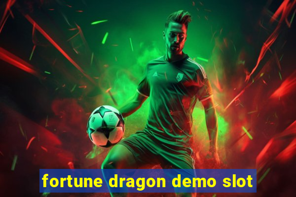 fortune dragon demo slot