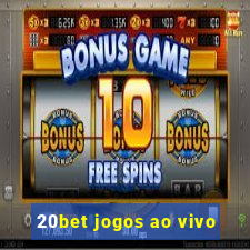 20bet jogos ao vivo