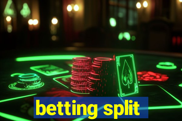 betting split