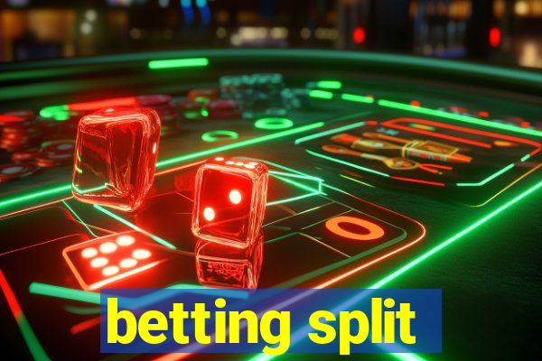 betting split