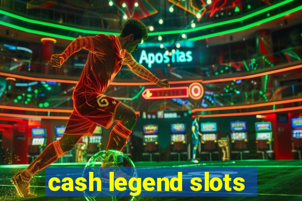 cash legend slots