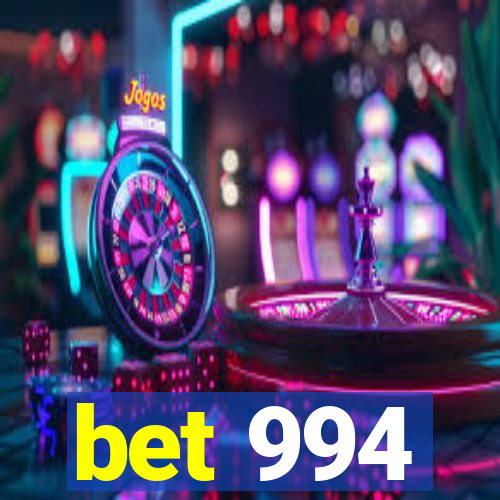 bet 994