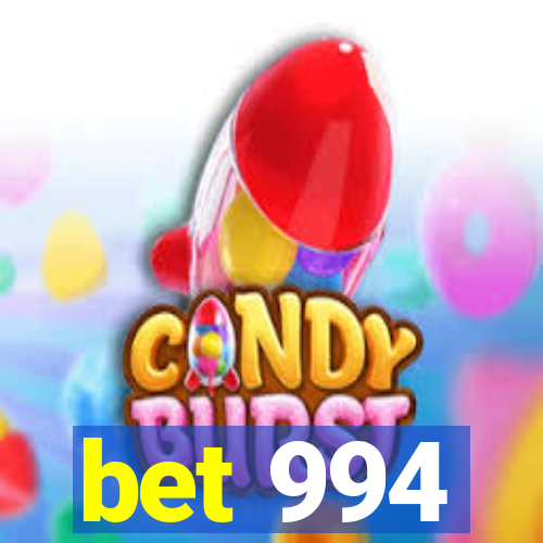 bet 994