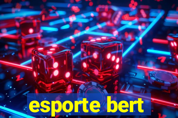 esporte bert