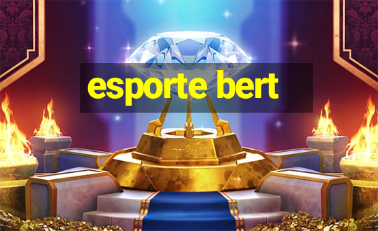 esporte bert