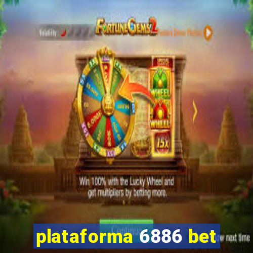 plataforma 6886 bet