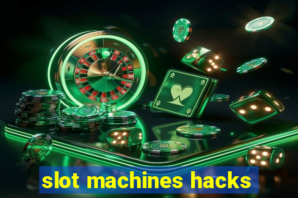 slot machines hacks