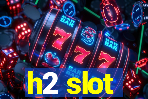 h2 slot