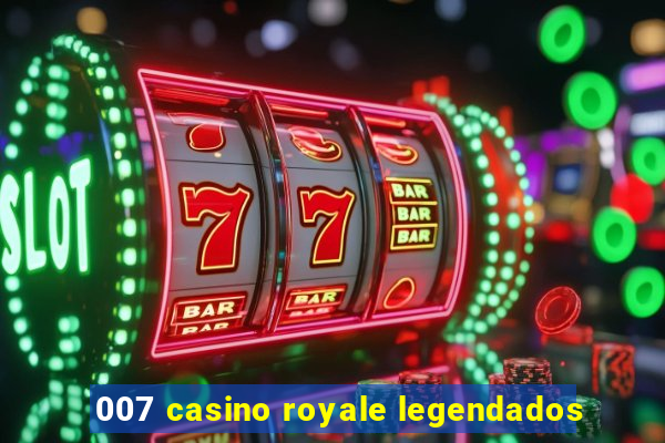 007 casino royale legendados