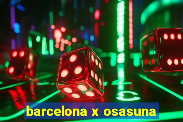 barcelona x osasuna