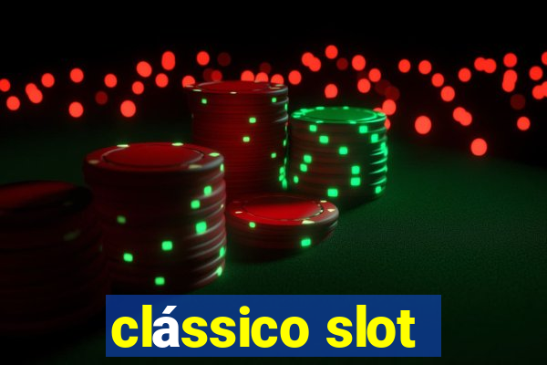 clássico slot