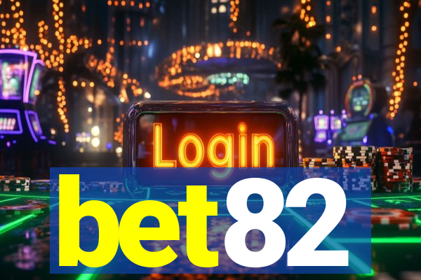 bet82