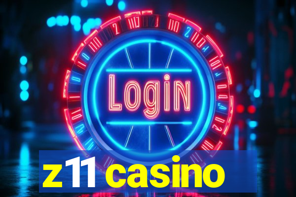 z11 casino