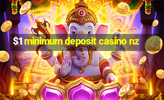 $1 minimum deposit casino nz