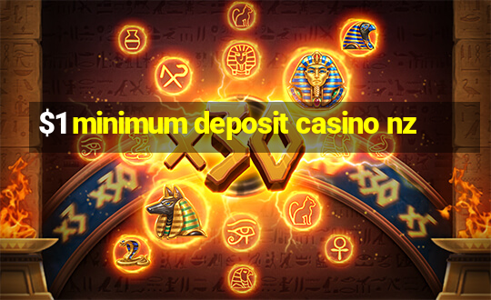 $1 minimum deposit casino nz