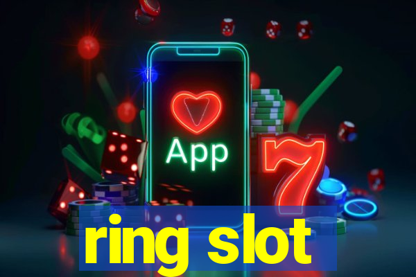 ring slot